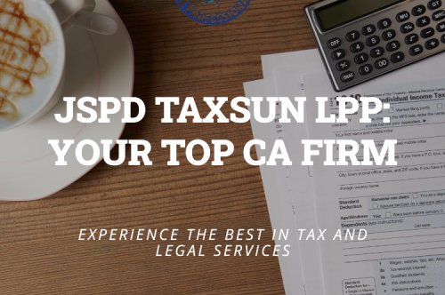 JSPD Taxsun LLP | Trusted CA & Tax Services | The Legal Bank