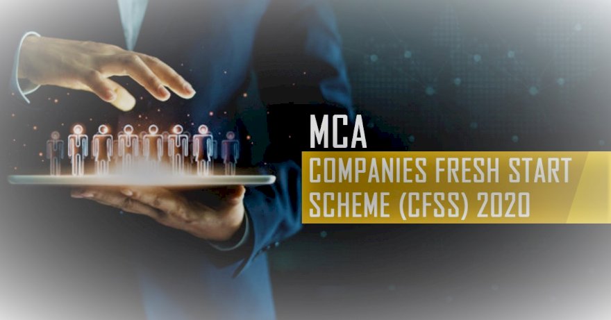 MCA notified Companies Fresh Start Scheme-2020