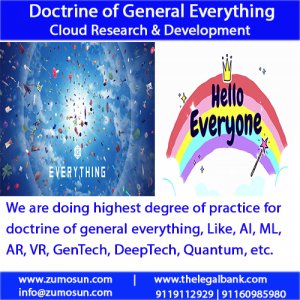 Doctrine of everything for everyone at everywhere is the application of technologies of AI, ML, Deep Learning, DeepTech, GenTech, blockchain AR, VR, Quantum etc.
